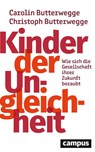 Kinder der Ungleichheit - Carolin Butterwegge ; Christoph Butterwegge - 9783593514833