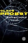 Spiegelmord - PROBST,  Claus - 9783596030354