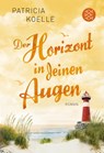 Der Horizont in deinen Augen - Patricia Koelle - 9783596032983
