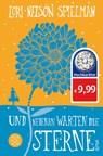Und nebenan warten die Sterne - Lori Nelson Spielman - 9783596034772