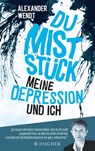 Du Miststück - Meine Depression und ich - Alexander Wendt - 9783596035397