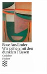 Wir ziehen mit den dunklen Flüssen - Rose Ausländer - 9783596111510