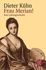 Frau Merian! - Dieter Kühn - 9783596156948