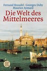 Die Welt des Mittelmeeres - Fernand Braudel ; Georges Duby ; Maurice Aymard - 9783596168538