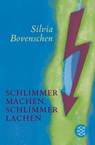 Schlimmer machen, schlimmer lachen - Silvia Bovenschen - 9783596176540