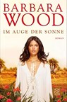 Im Auge der Sonne - Barbara Wood - 9783596181278