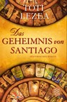 Das Geheimnis von Santiago - Toti Lezea - 9783596182824