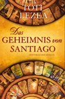 Das Geheimnis von Santiago - Toti Lezea - 9783596182824