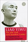 Für ein Lied und hundert Lieder - Yiwu Liao - 9783596190003