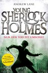 Young Sherlock Holmes 04. Nur der Tod ist umsonst - Andrew Lane - 9783596197224
