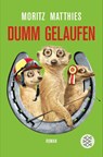 Dumm gelaufen - Moritz Matthies - 9783596198580