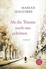 Als die Träume noch uns gehörten - Marian Izaguirre - 9783596198726
