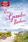 Was die Gezeiten flustern - Patricia Koelle - 9783596297627