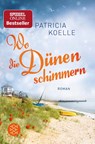 Wo die Dünen schimmern - Patricia Koelle - 9783596297634