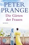 Die Garten der Frauen - Peter Prange - 9783596299430