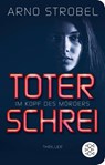 Im Kopf des Mörders - Toter Schrei - Arno Strobel - 9783596522576