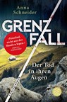 Grenzfall - Der Tod in ihren Augen - Anna Schneider - 9783596700509