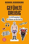 Gefühlte Dreißig - Ein Hoffnungsbuch für Männer um die Fünfzig - Bernd Gieseking - 9783596703616