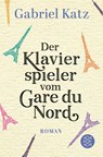 Der Klavierspieler vom Gare du Nord - Gabriel Katz - 9783596705078