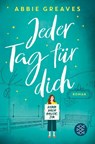 Jeder Tag für dich - Abbie Greaves - 9783596705115
