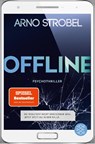 Offline - Du wolltest nicht erreichbar sein. Jetzt sitzt du in der Falle. - Arno Strobel - 9783596705580
