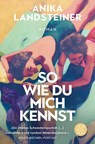 So wie du mich kennst - Anika Landsteiner - 9783596705870
