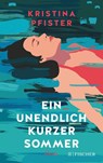 Ein unendlich kurzer Sommer - Kristina Pfister - 9783596706204