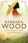 Das Haus der Harmonie - Barbara Wood - 9783596706846