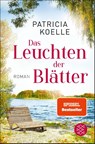 Das Leuchten der Blätter - Patricia Koelle - 9783596708475