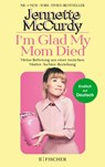 I'm Glad My Mom Died - Jennette McCurdy - 9783596708888