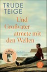 Und Großvater atmete mit den Wellen - Trude Teige - 9783596709878