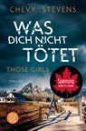 Was dich nicht tötet - Those Girls - Chevy Stevens - 9783596711765