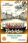 Die Hausboot-Detektei - Tödliches Fest - Amy Achterop - 9783596711789