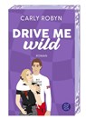 Drive Me Wild - Carly Robyn - 9783596711840