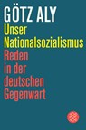 Unser Nationalsozialismus - Götz Aly - 9783596714100