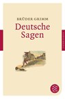 Deutsche Sagen - Brüder Grimm - 9783596902767