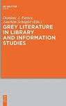Grey Literature in Library and Information Studies - Dominic Farace ; Joachim Schopfel - 9783598117930