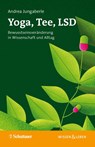 Yoga, Tee, LSD (Wissen & Leben) - Andrea Jungaberle - 9783608401394