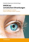 EMDR bei somatischen Erkrankungen - Friederike Oppermann-Schmid - 9783608402049