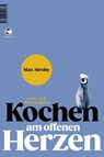 Kochen am offenen Herzen - Max Strohe - 9783608501735