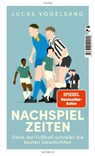 Nachspielzeiten - Lucas Vogelsang - 9783608502244
