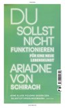 Du sollst nicht funktionieren - Ariadne von Schirach - 9783608502329