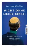 Nicht ohne meine Kippa! - Levi Israel Ufferfilge - 9783608504125