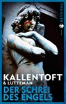 Der Schrei des Engels - Mons Kallentoft ;  Markus Lutteman - 9783608504170