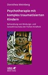 Psychotherapie mit komplex traumatisierten Kindern (Leben lernen, Bd. 233) - Dorothea Weinberg - 9783608891010