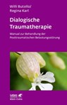 Dialogische Traumatherapie (Leben Lernen, Bd. 256) - Willi Butollo ; Regina Karl - 9783608891317