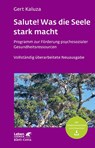 Salute! Was die Seele stark macht (Leben lernen, Bd. 242) - Gert Kaluza - 9783608892628