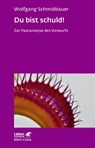 Du bist schuld! (Leben Lernen, Bd. 315) - Wolfgang Schmidbauer - 9783608892666