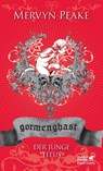 Gormenghast / Der junge Titus (Gormenghast, Bd. 1) - Mervyn Peake - 9783608939217
