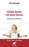 Kinder lernen mit allen Sinnen - Rita Steininger - 9783608945294